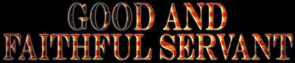 Good and Faithful Servant