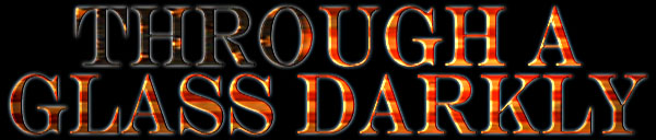 Through a Glass Darkly